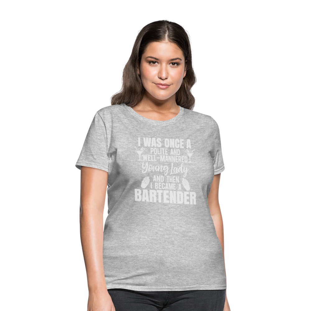 I Was Once a Polite Young Lady Funny Bartender T-Shirt - heather gray