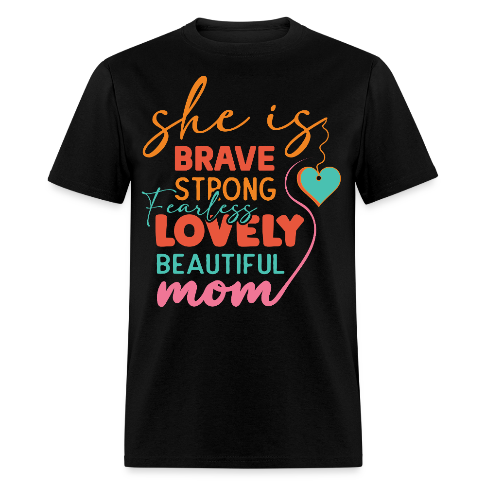 Mother’s Day Tee With Heart Brave And Fearless Mom T-shirt - black