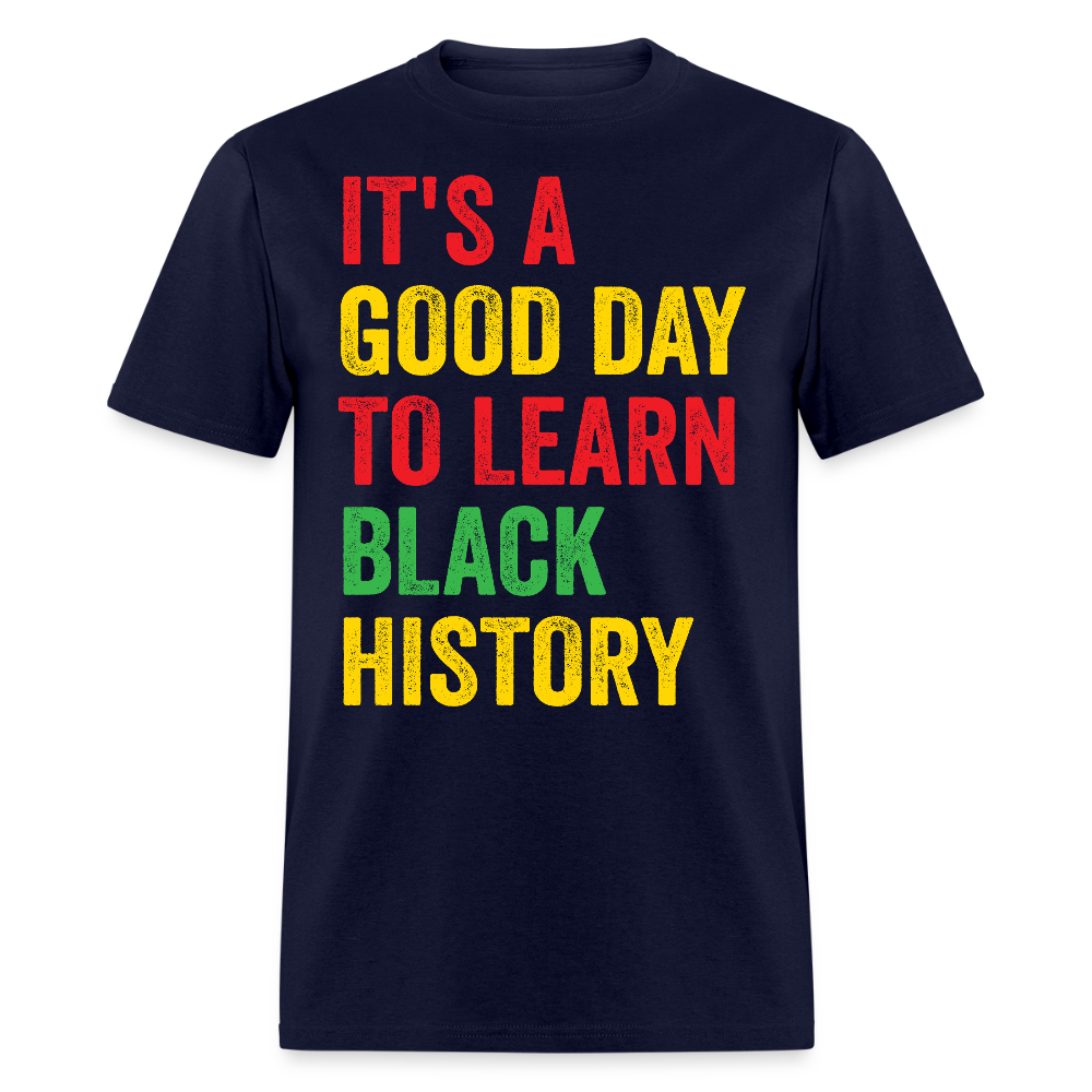 It’s A Good Day To Learn Black History Educational T-shirt - navy