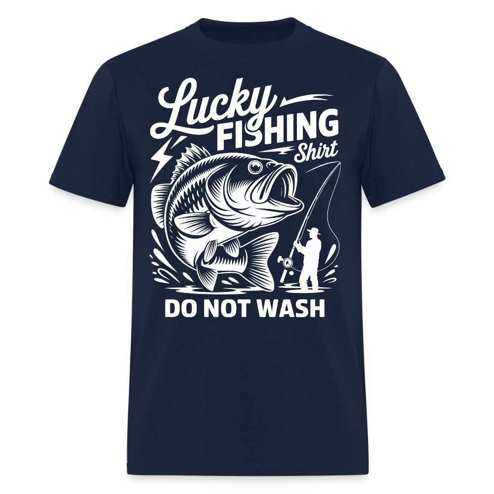 Lucky Fishing Shirt Do Not Wash Gift For Dads T-Shirt - navy