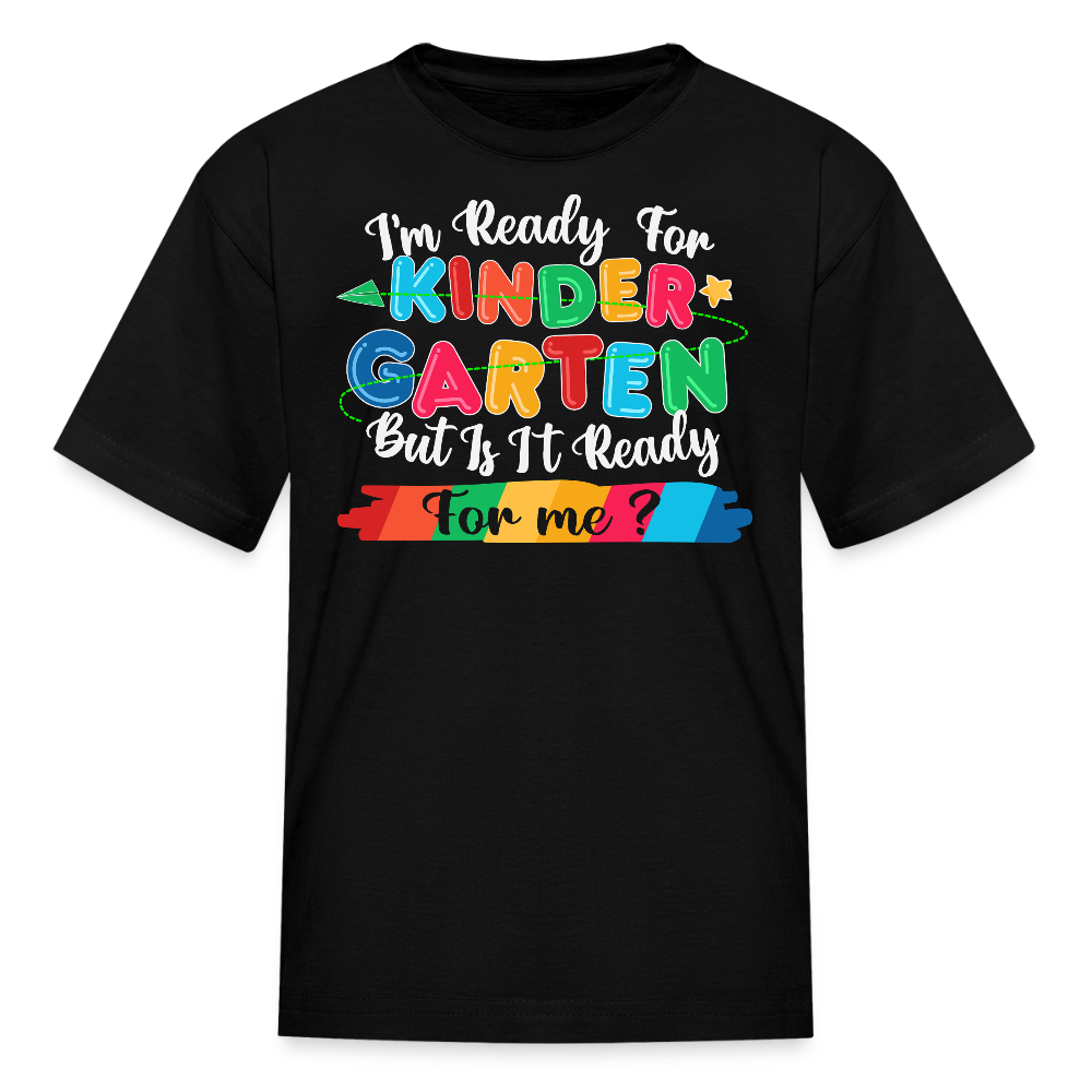 I'm Ready For Kindergarten Kids' T-Shirt - black
