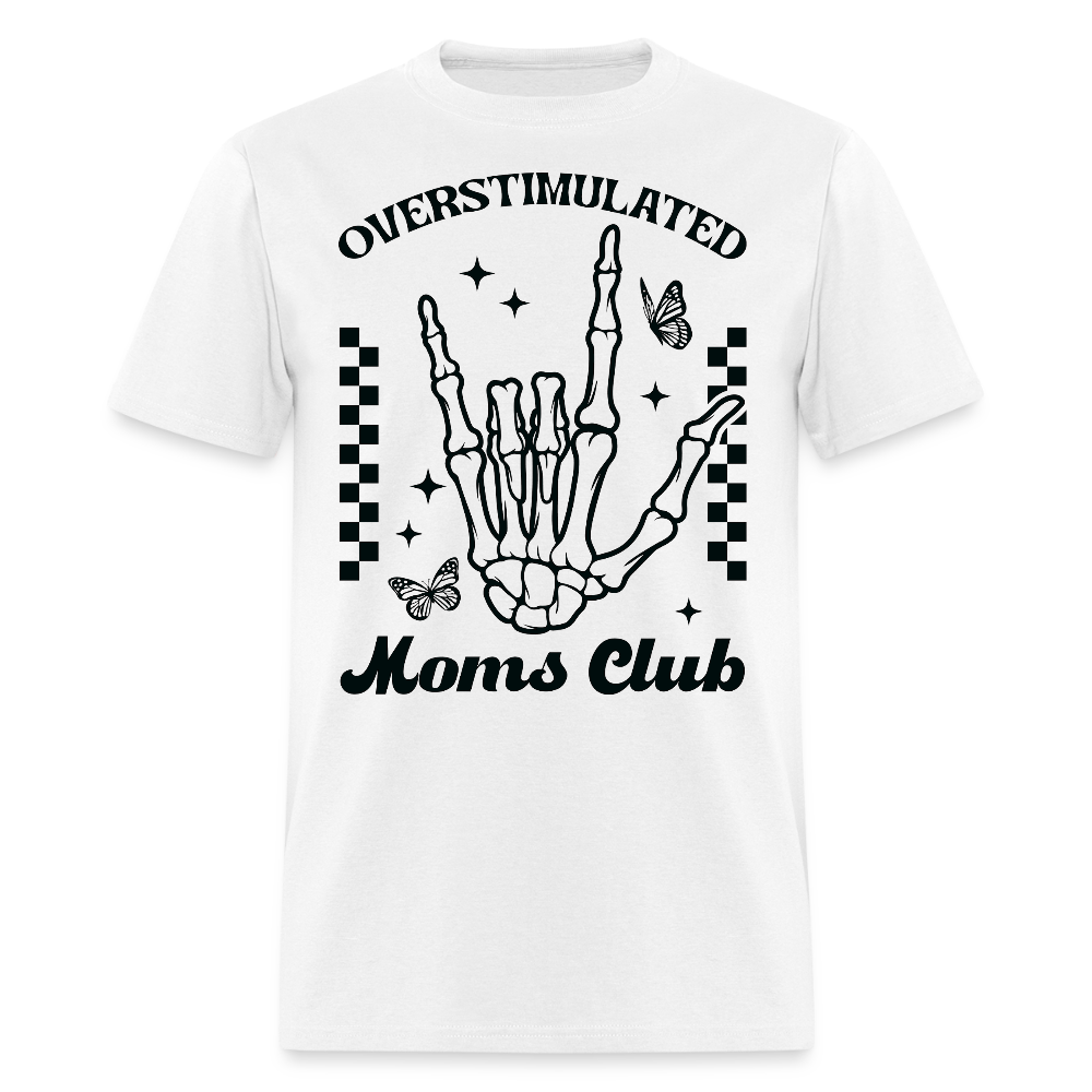 Skeleton Mom Graphic Tee Overstimulated Moms Club T-shirt - white