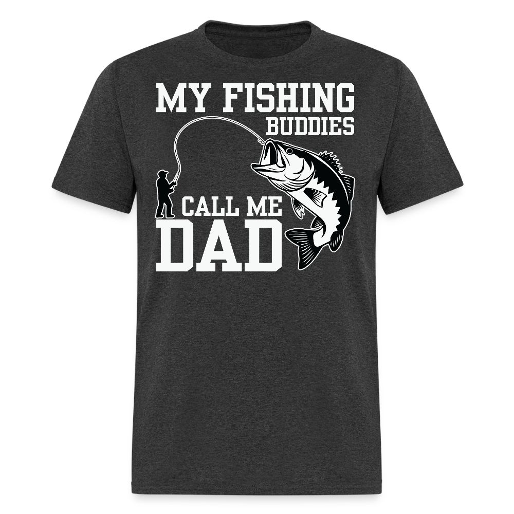 My Fishing Buddies Call Me Dad T-shirt - heather black