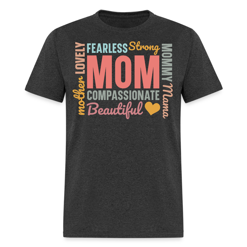Heartwarming Gifts For Mother’s Day Thoughtful Mom T-shirt - heather black
