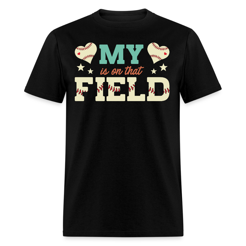 My Heart Is On That Field Baseball T-shirt - black