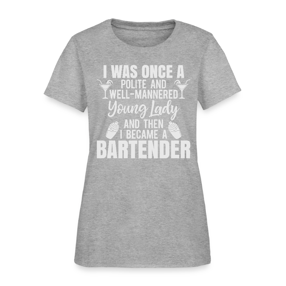 I Was Once a Polite Young Lady Funny Bartender T-Shirt - heather gray