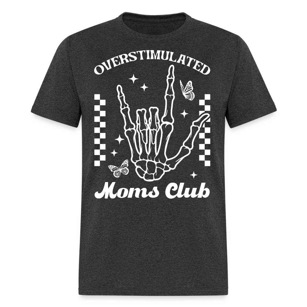 Funny Mom Life Tee Overstimulated Moms Club T-shirt - heather black