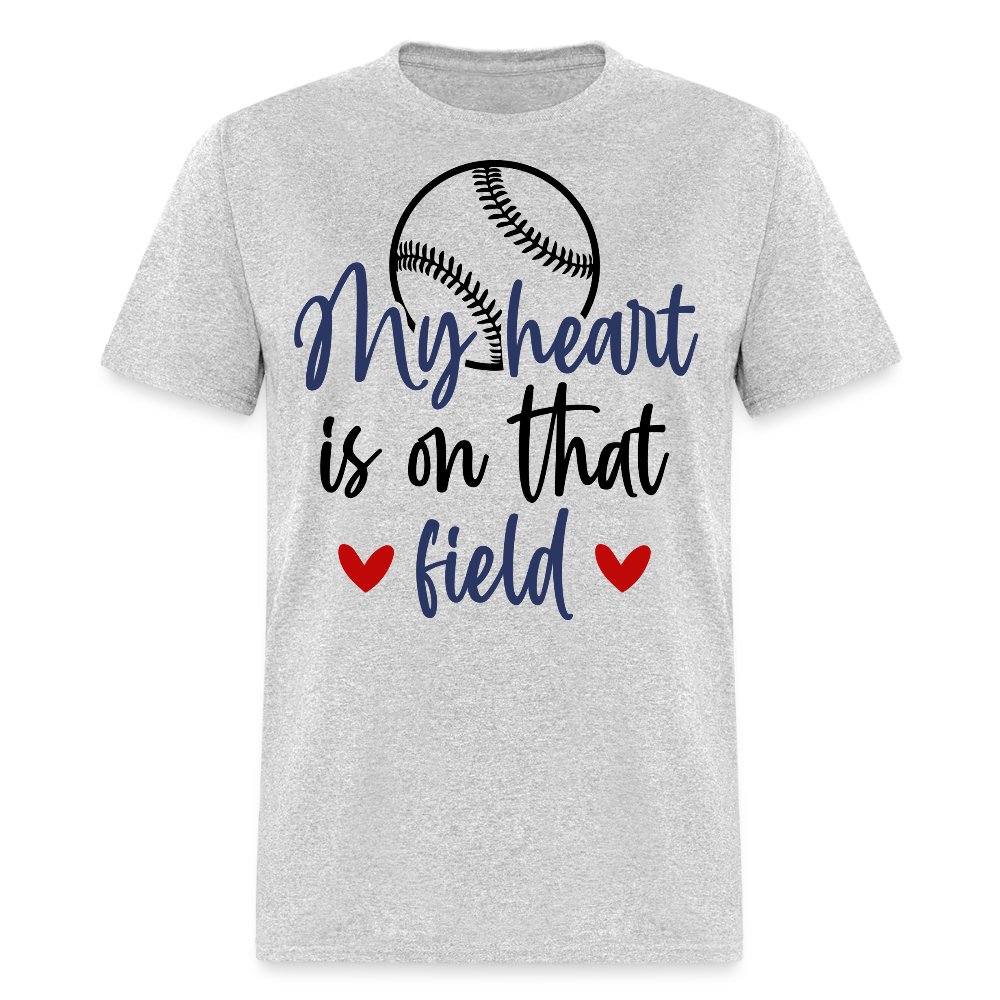 My Heart Is On That Field Mother's Day Baseball Gift T-shirt - heather gray