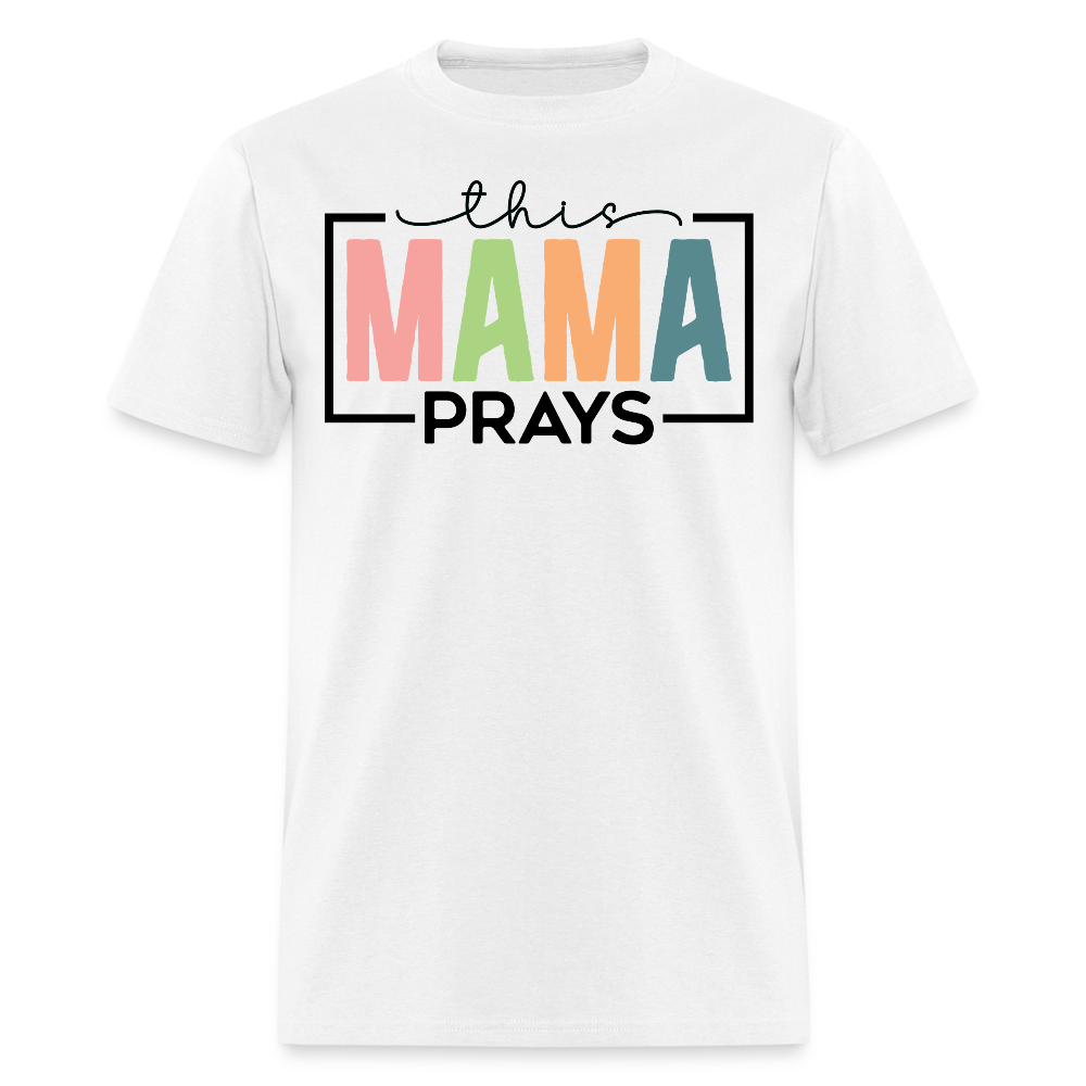 Faith Based Mom Tee This Mama Prays T-shirt - white