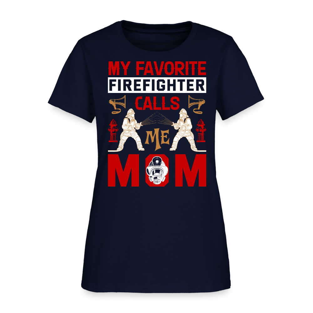 My Favorite Firefighter Calls Me Mom Gift For Mother's Day T-Shirt - navy