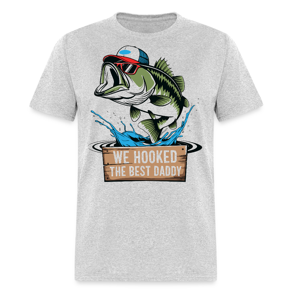We Hooked The Best Daddy Father’s Day Fishing Gift T-shirt - heather gray