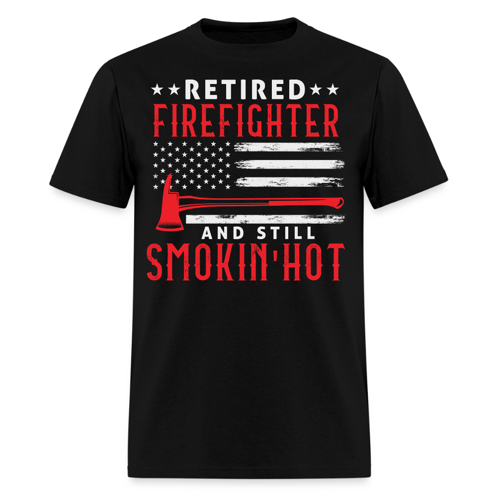 Smokin’ Hot Retired Firefighter Gift For Men T-Shirt - black
