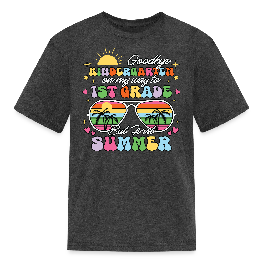 Goodbye Kindergarten On My Way To 1st Grade T-Shirt - heather black