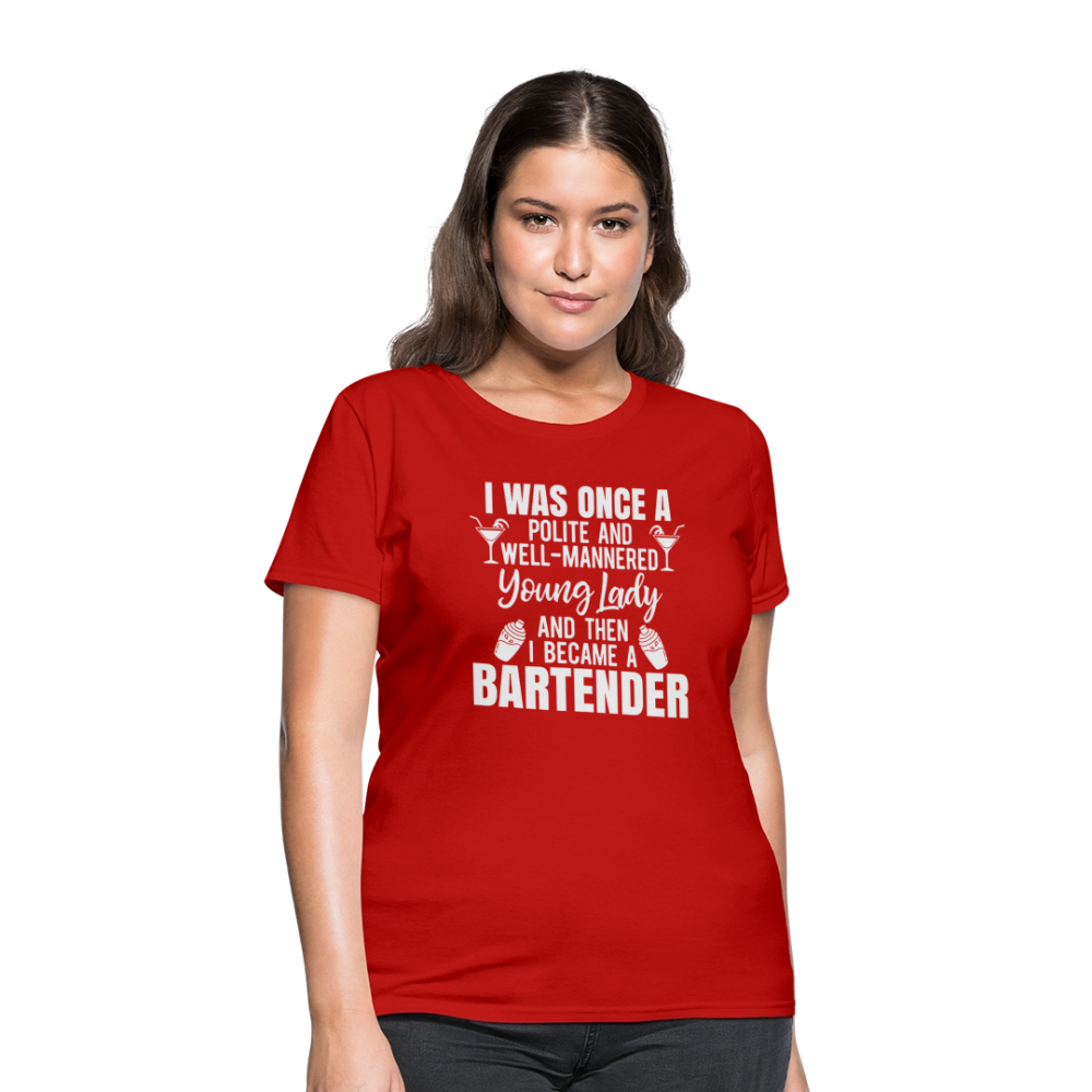 I Was Once a Polite Young Lady Funny Bartender T-Shirt - red