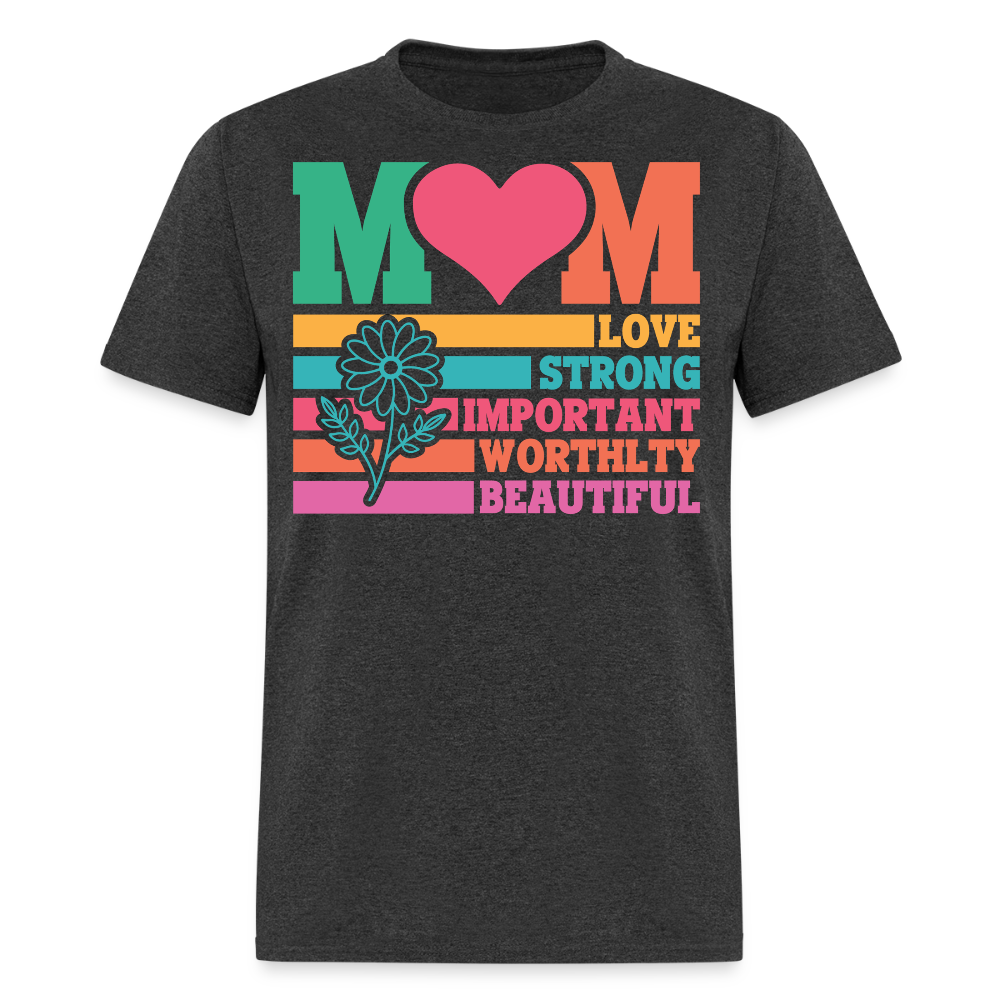 Strong And Beautiful Mom Tee Mother's Day Gift T-shirt - heather black