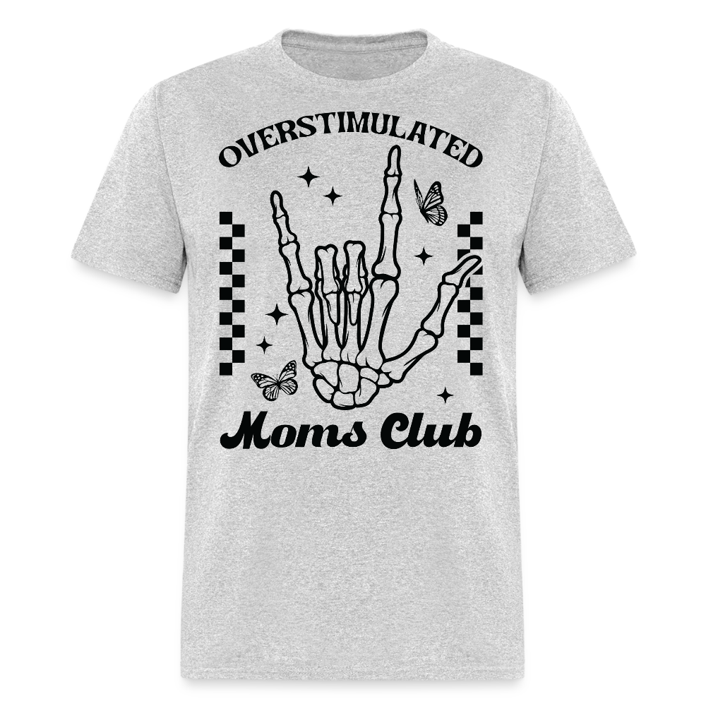 Skeleton Mom Graphic Tee Overstimulated Moms Club T-shirt - heather gray