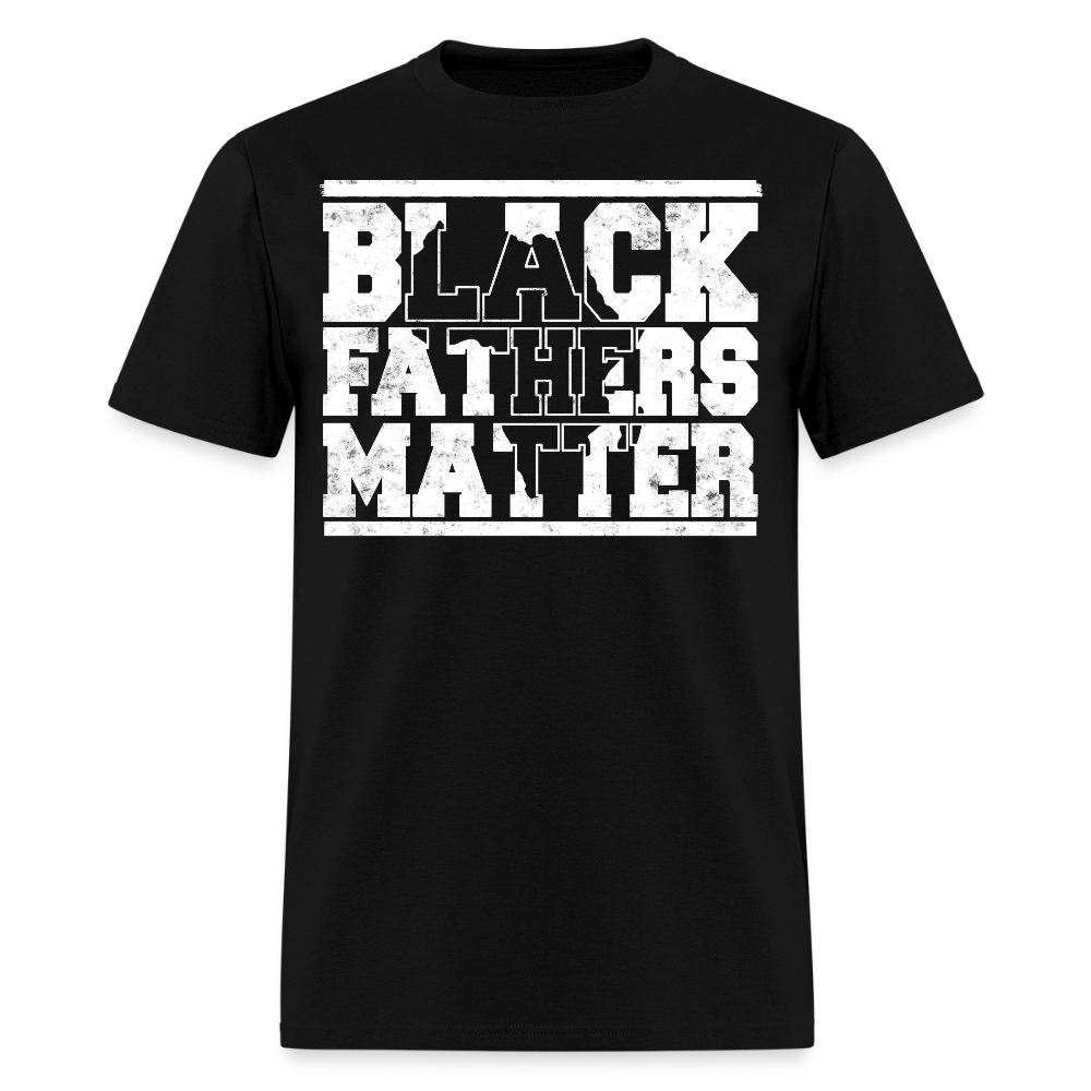 Black Fathers Matter Gifts For Black Dads T-Shirt - black