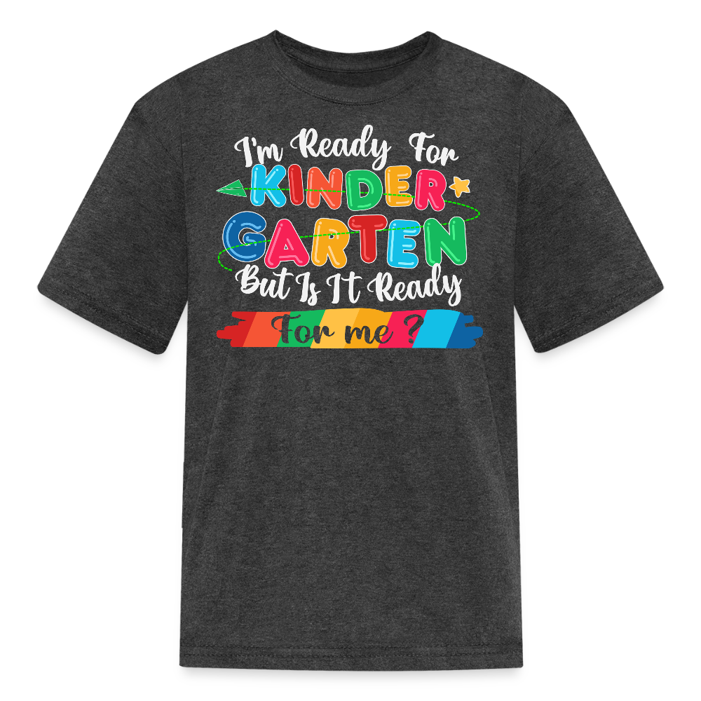 I'm Ready For Kindergarten Kids' T-Shirt - heather black