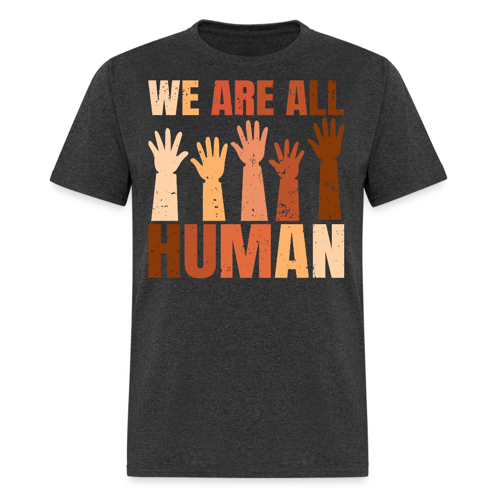 We Are All Human Unity And Diversity T-shirt - heather black