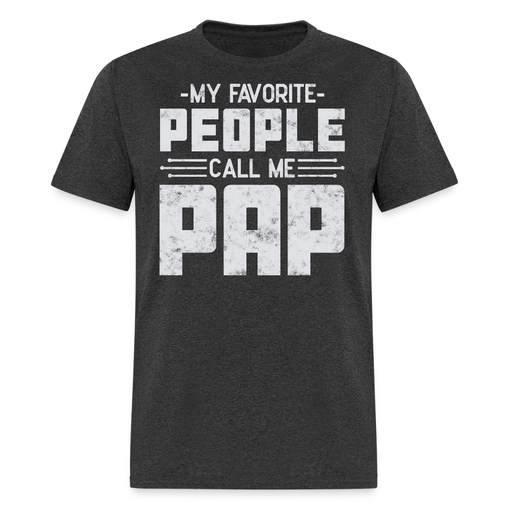 My Favorite People Call Me Pap Grandpa Gift T-shirt - heather black