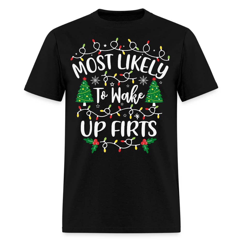 Most Likely To Wake Up First Christmas T-Shirt - black