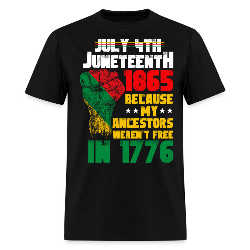My Ancestors Weren’t Free Juneteenth 1865 T-Shirt - black