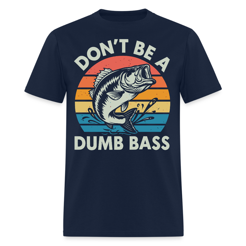 Don’t Be A Dumb Bass Funny Fishing T-Shirt - navy