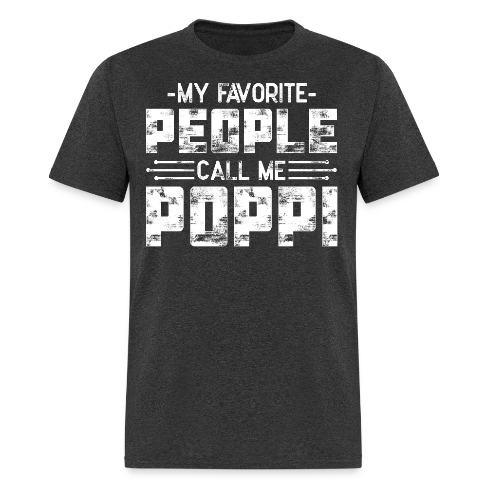 My Favorite People Call Me Poppi Gifts T-shirt - heather black