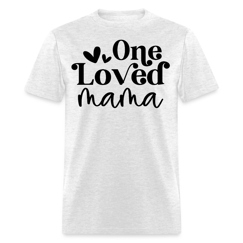 One Loved Mama Mother’s Day Gift T-shirt - light heather gray
