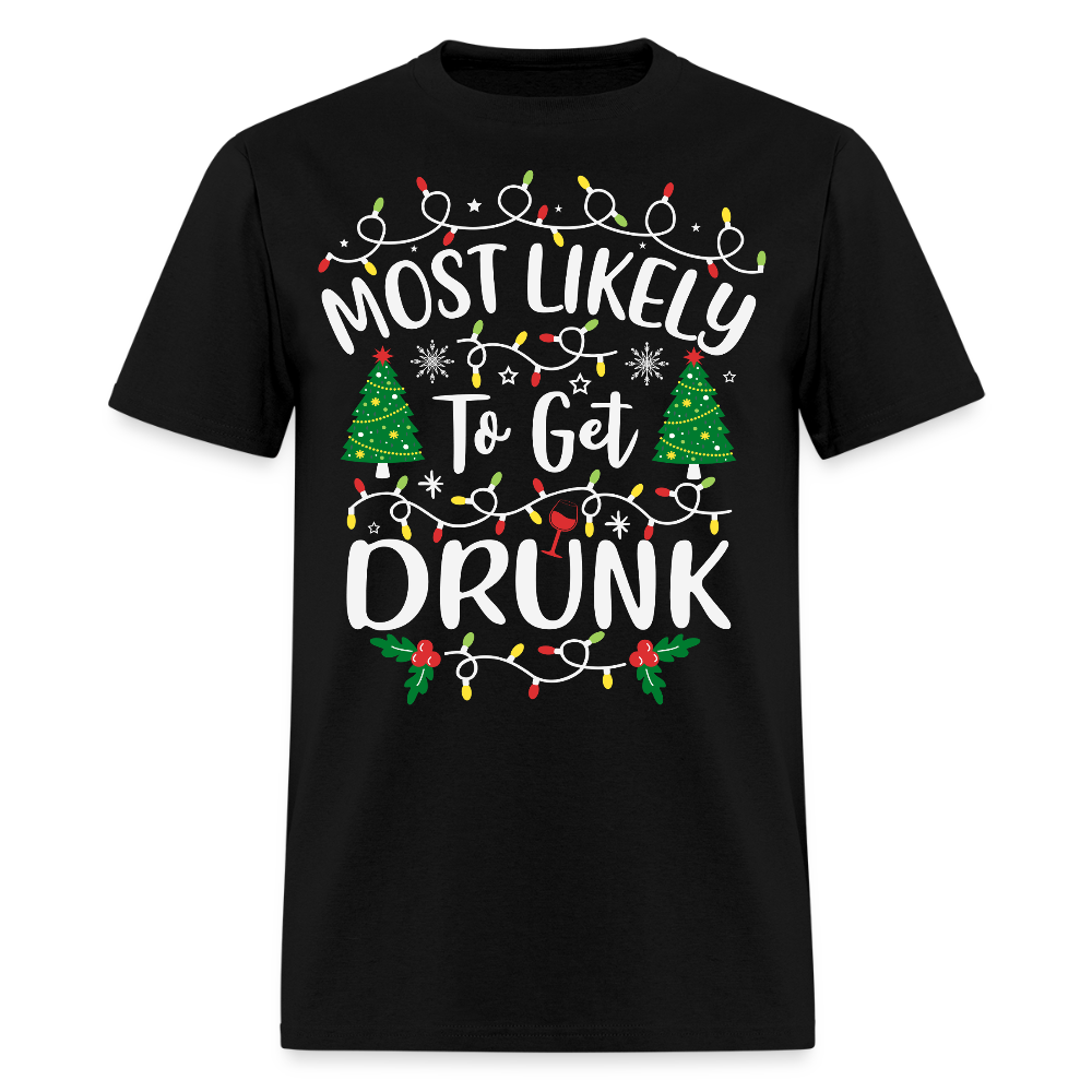 Most Likely To Get Drunk Christmas T-Shirt - black
