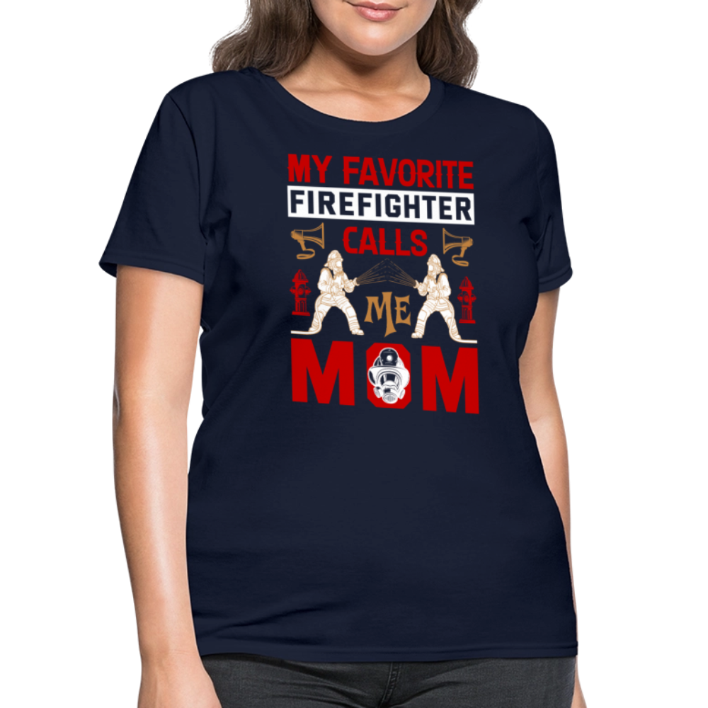 My Favorite Firefighter Calls Me Mom Gift For Mother's Day T-Shirt - navy