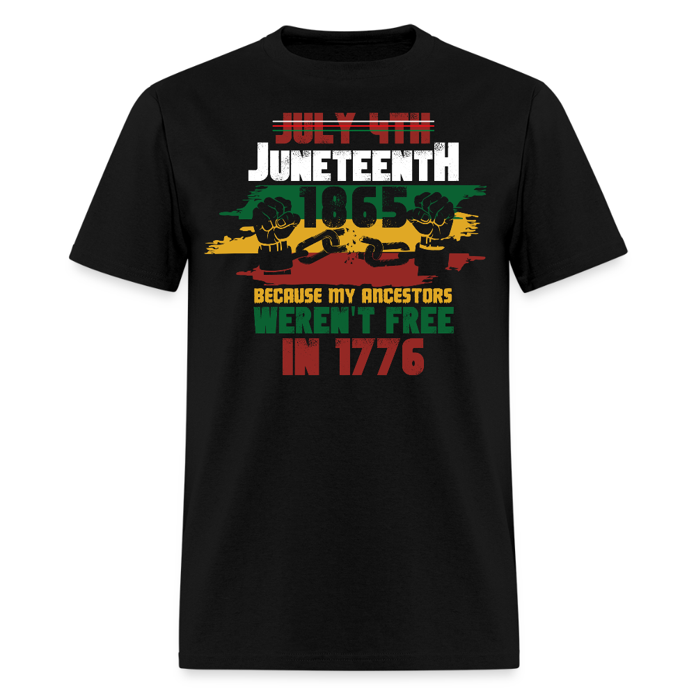 Because My Ancestors Weren’t Free Juneteenth Freedom T-Shirt - black