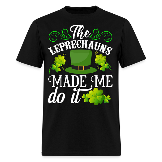 The Leprechauns Made Me Do It T-shirt - black