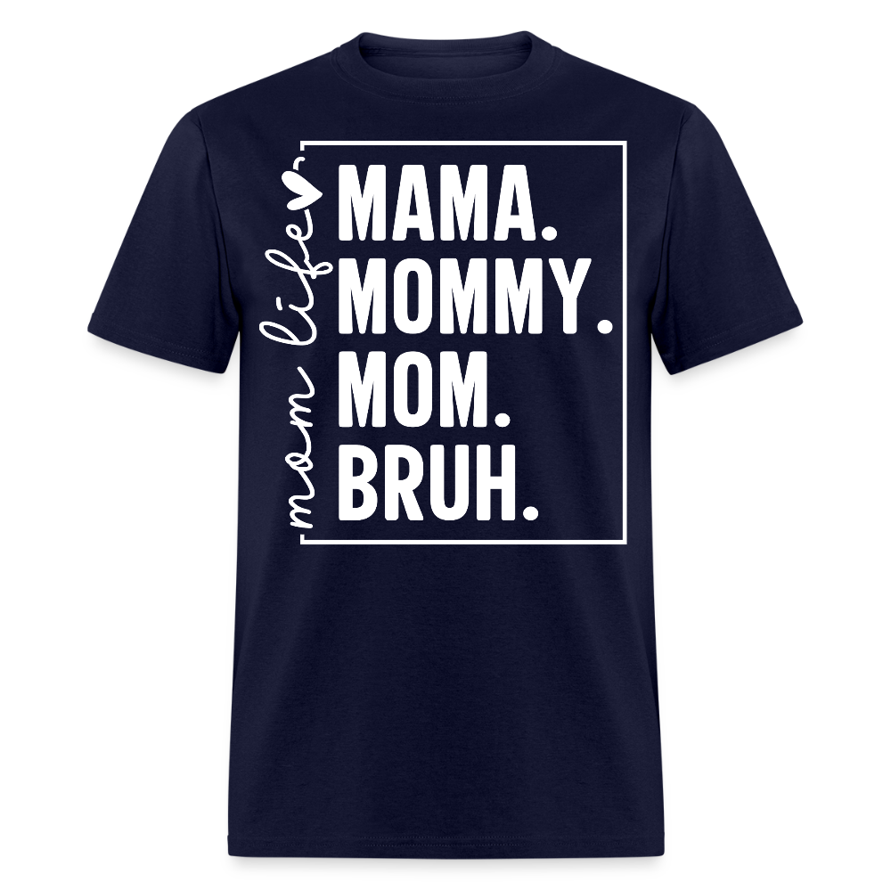 Mama Mommy Mom Bruh Funny Mom Life T-shirt - navy