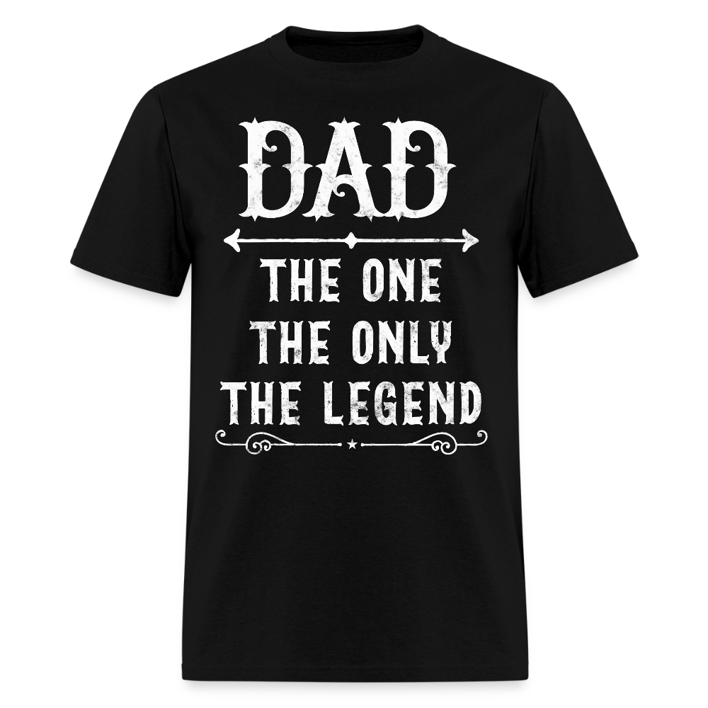 Dad The One The Only The Legend Father’s Day T-Shirt - black