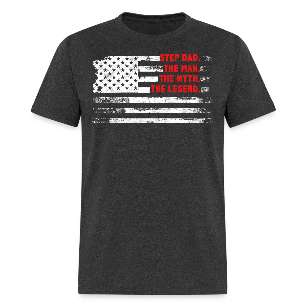 Step Dad The Man The Myth The Legend T-shirt - heather black