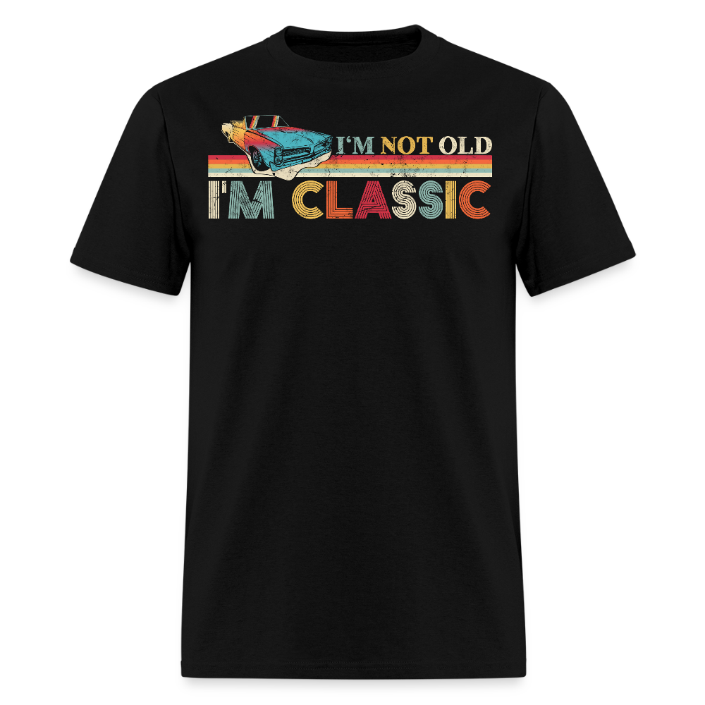 I'm Not Old I'm Classic Funny Vintage Car T-Shirt - black
