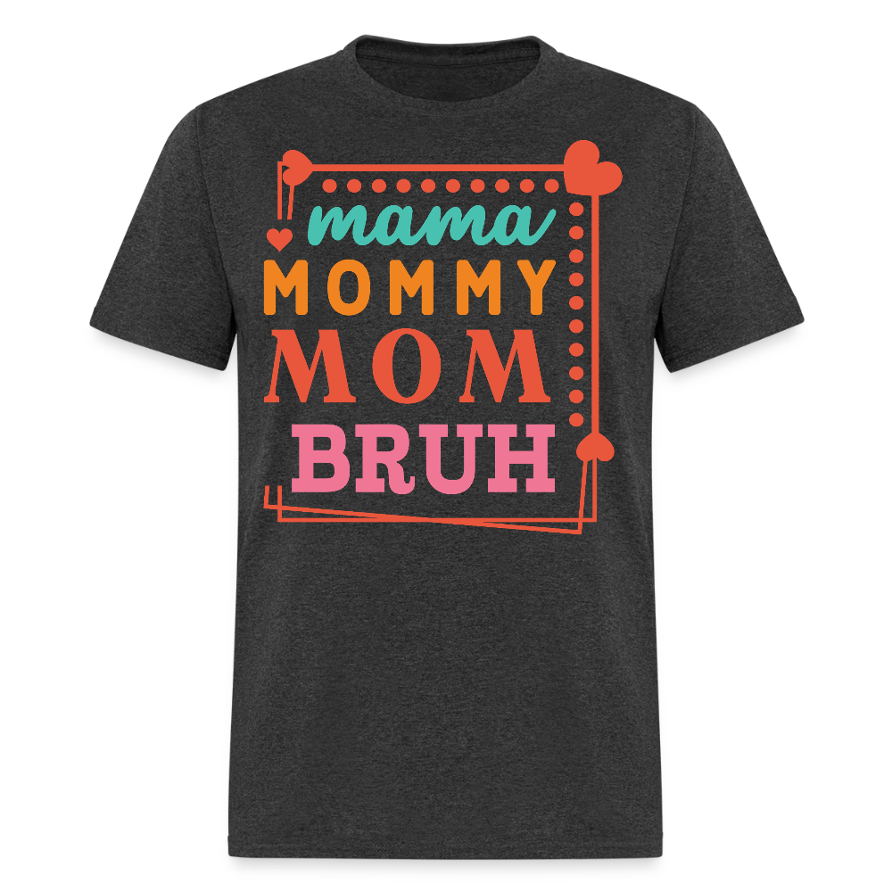 Mommy To Bruh Funny Tee For Women T-shirt - heather black