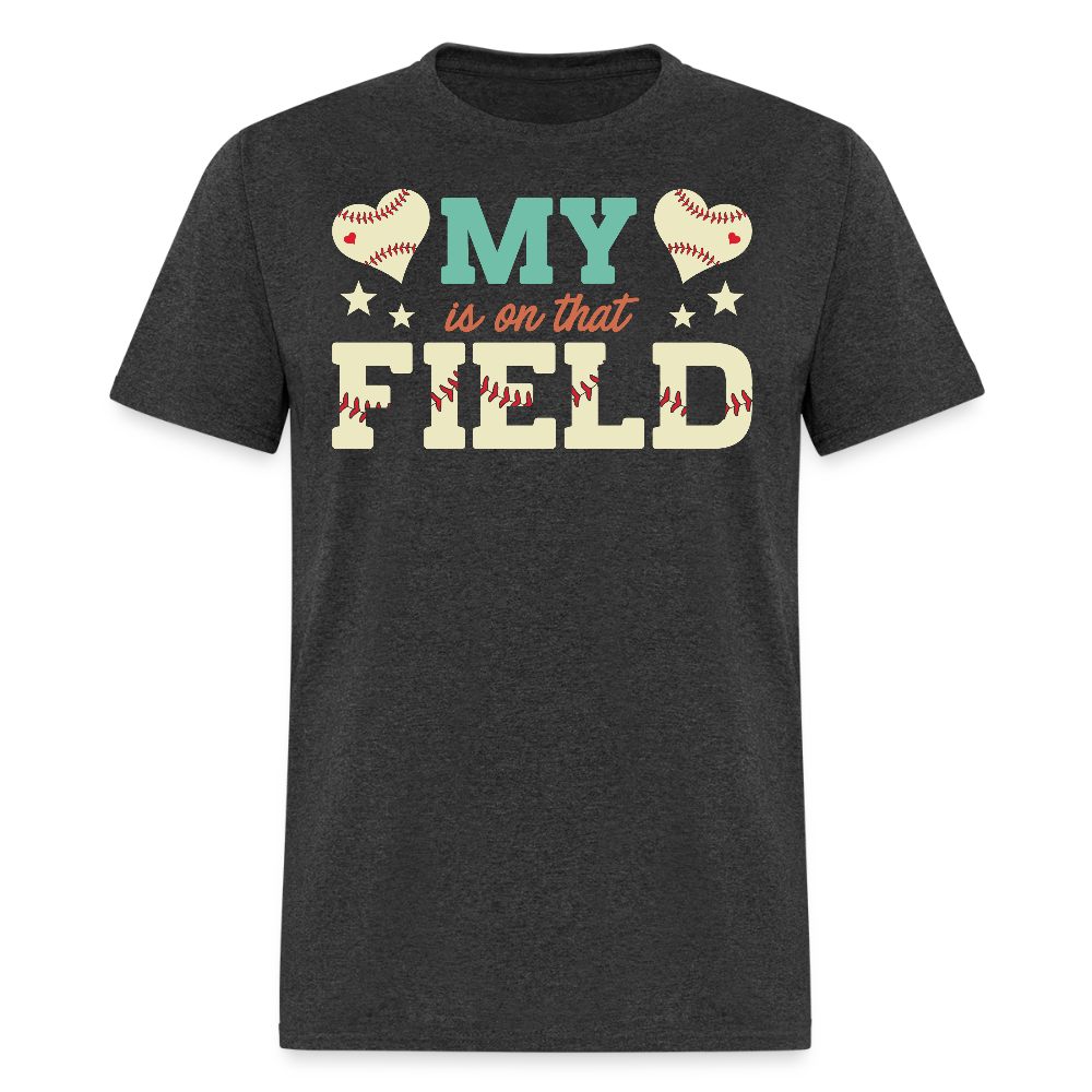 My Heart Is On That Field Baseball T-shirt - heather black