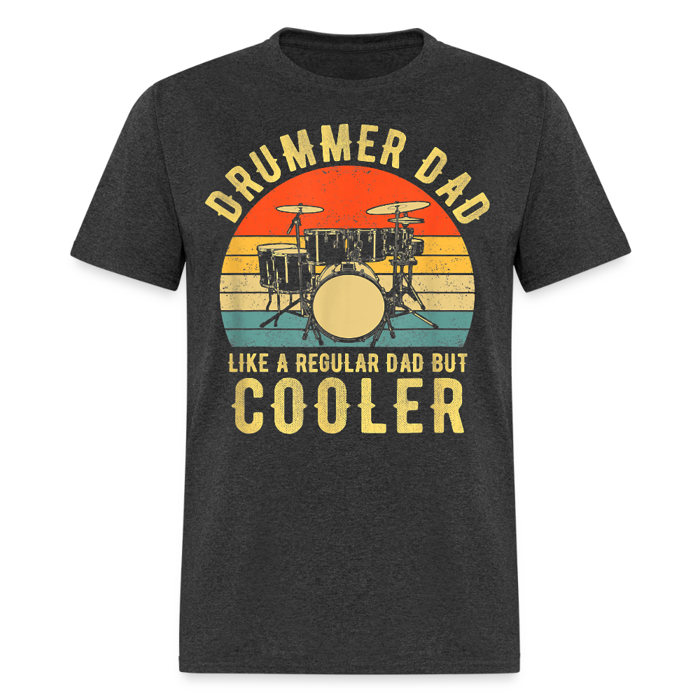 Cool Gifts For Drummer Fathers T-shirt - heather black