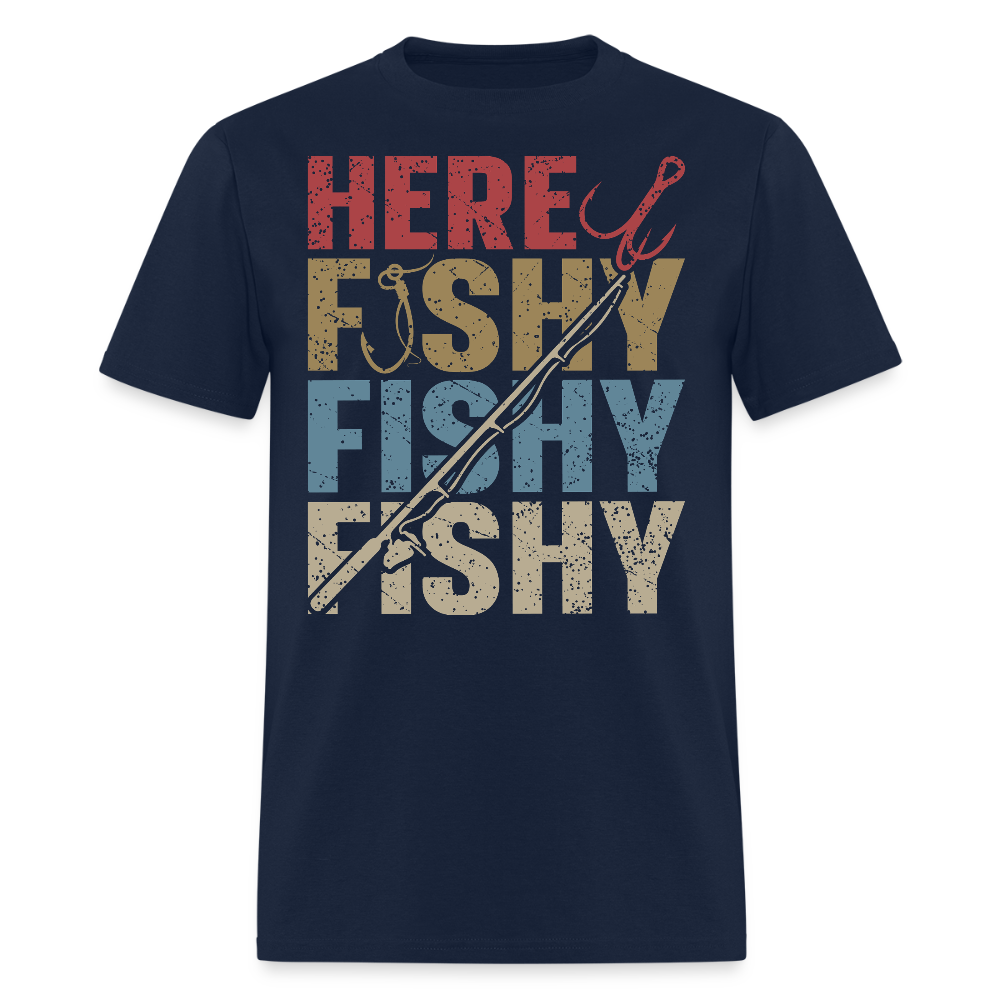 Here Fishy Fishy Fishy Funny Fishing T-Shirt - navy