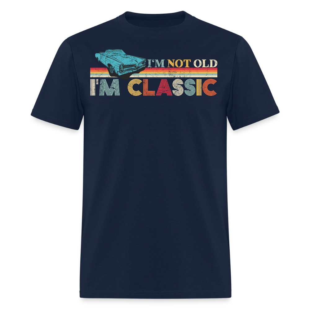 I'm Not Old I'm Classic Funny Classic Car T-Shirt - navy