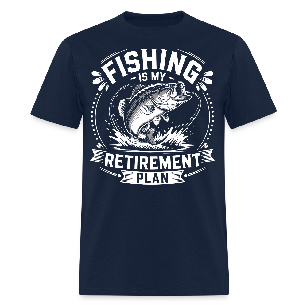 Fishing Is My Retirement Plan Funny Fisherman T-Shirt - navy