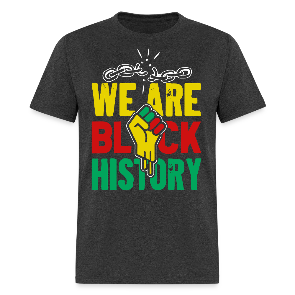 We Are Black History Graphic Tee Black Empowerment T-Shirt - heather black