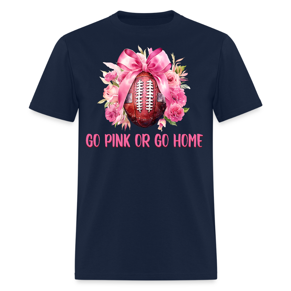 Go Pink Or Go Home Football Breast Cancer Awareness T-Shirt - navy