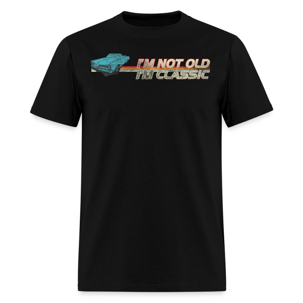 I'm Not Old I'm Classic Funny Car T-Shirt - black