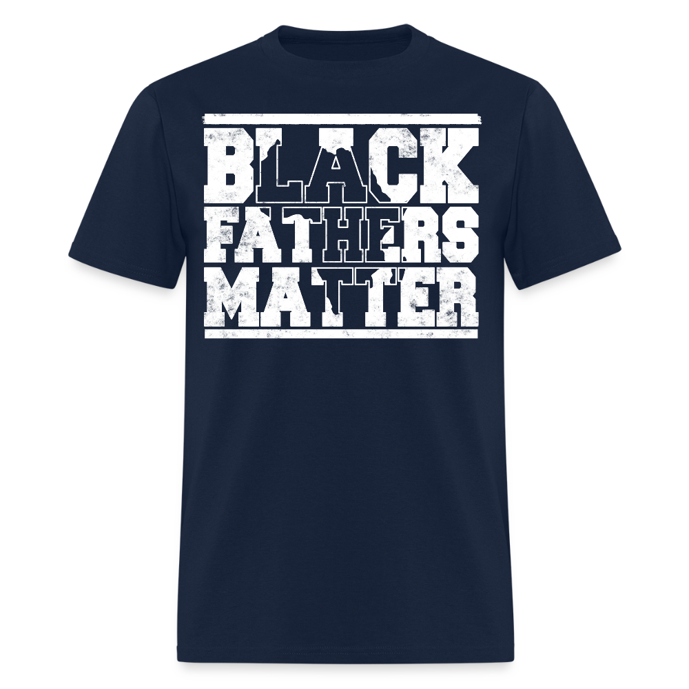 Black Fathers Matter Gifts For Black Dads T-Shirt - navy