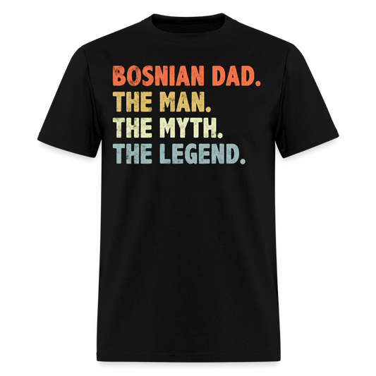 The Man The Myth The Legend Bosnian Dad T-shirt - black