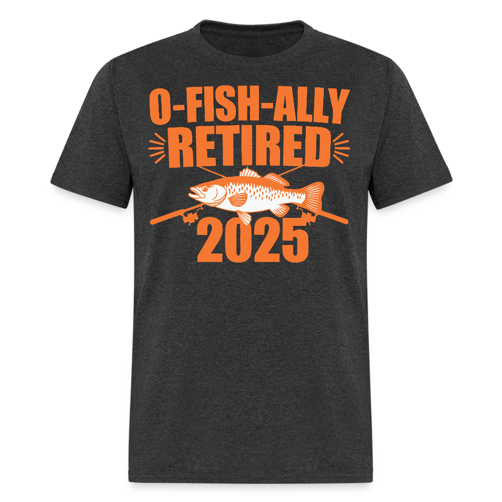 O-Fish-Ally Retired 2025 Fishing Retirement T-shirt - heather black