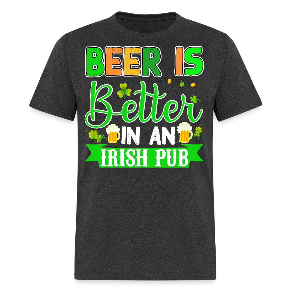 Best Beer Tee For Irish Pub Lovers St Patrick’s Day Beer T-shirt - heather black